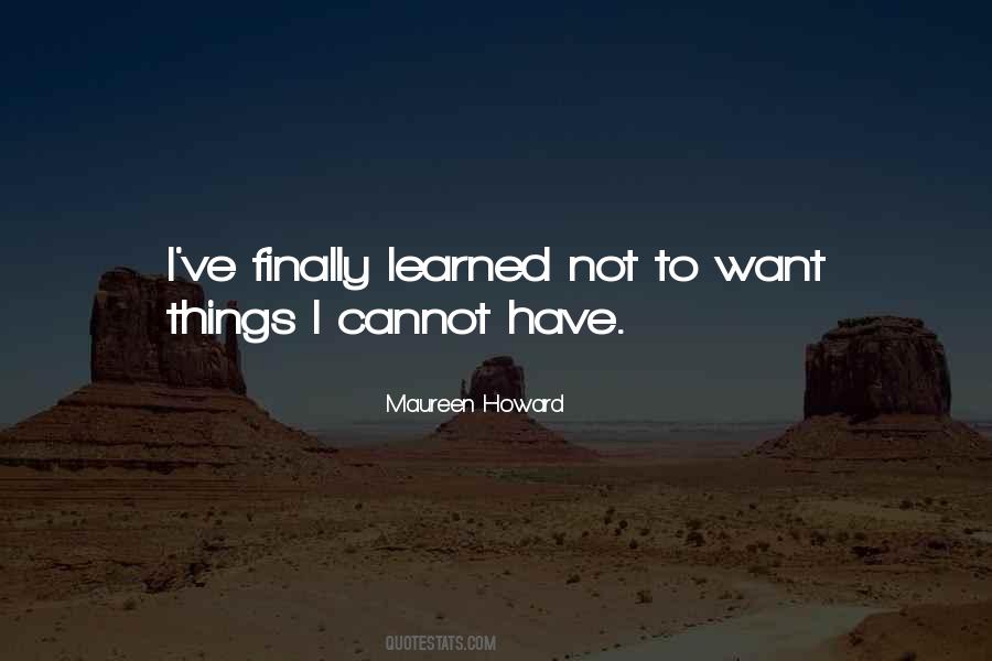 Quotes About Things I Have Learned #168116