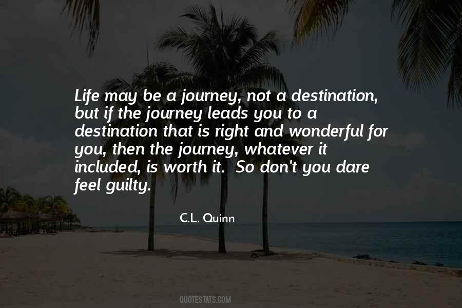 Quotes About Life's A Journey Not A Destination #341809