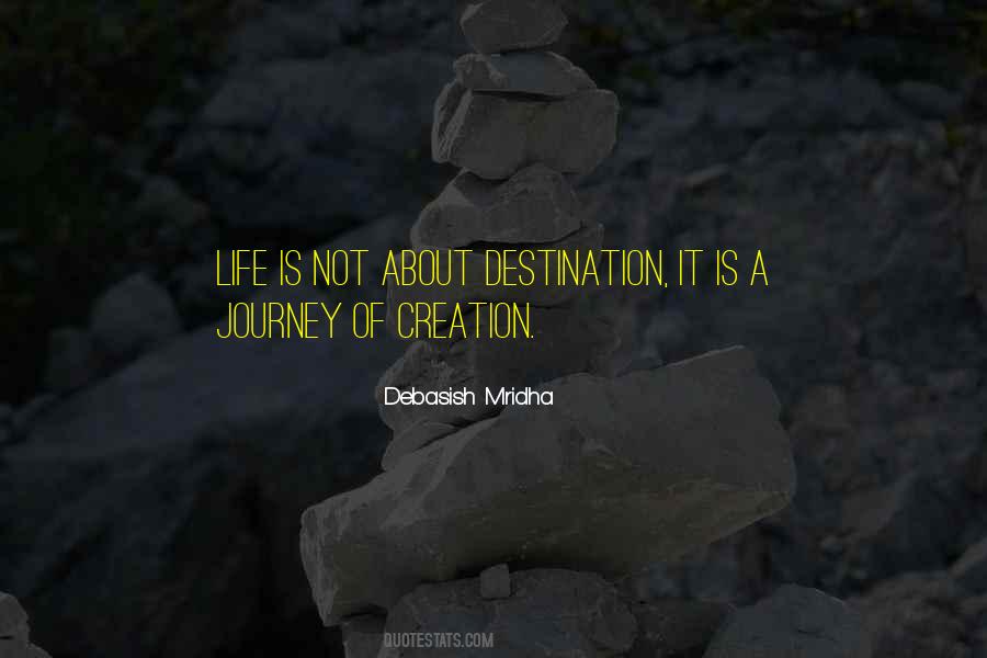 Quotes About Life's A Journey Not A Destination #45964