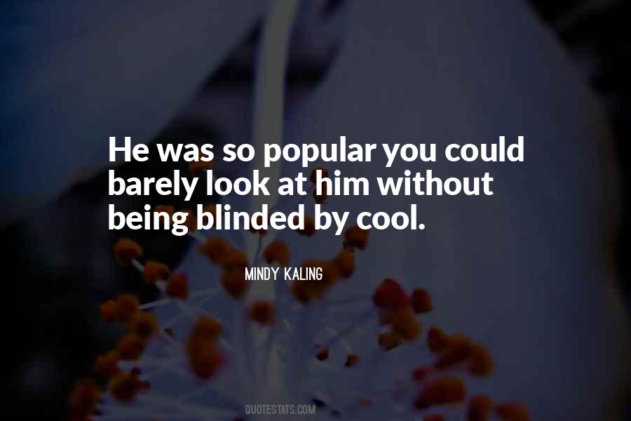 Blinded By Quotes #1077143