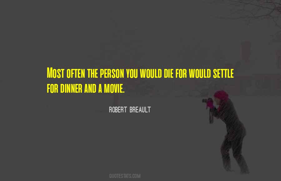 Dinner And A Movie Quotes #1826791