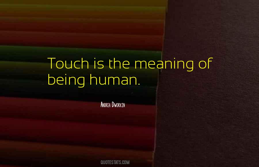 Quotes About The Human Touch #725371