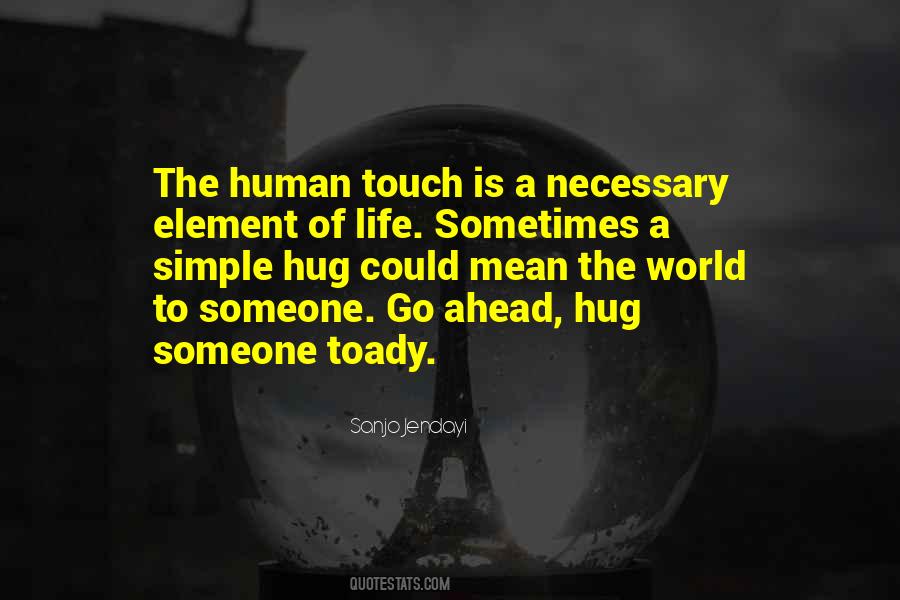 Quotes About The Human Touch #827457