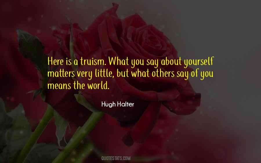 What You Say About Yourself Quotes #1116428