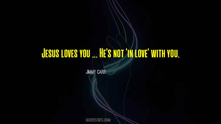 Quotes About Jesus Loves You #277699