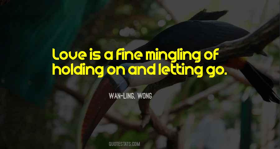 Quotes About Letting Go Of Love #460379