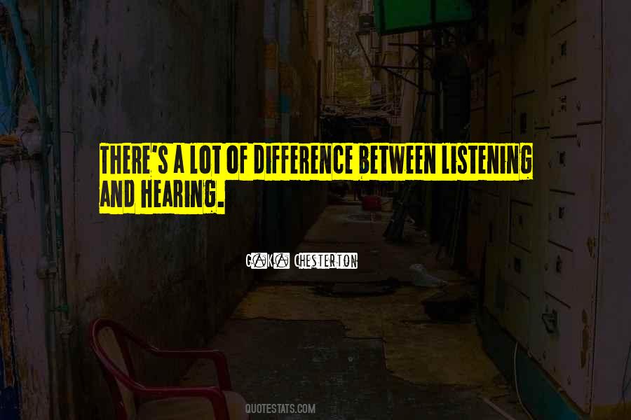 Quotes About Listening And Hearing #25026