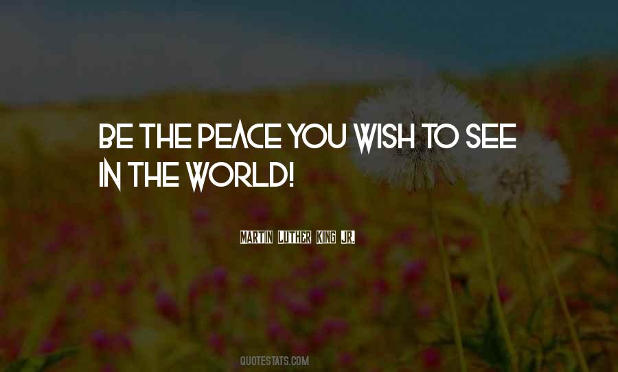 World Will See Peace Quotes #1167226