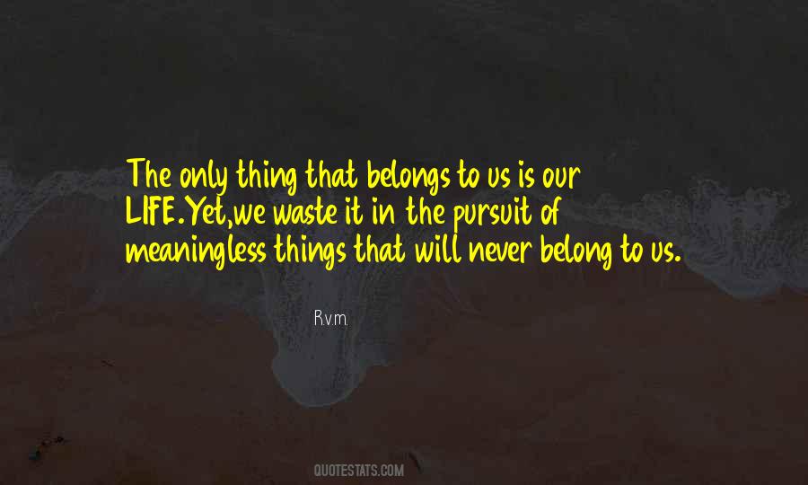 Quotes About Meaningless Things #1801409