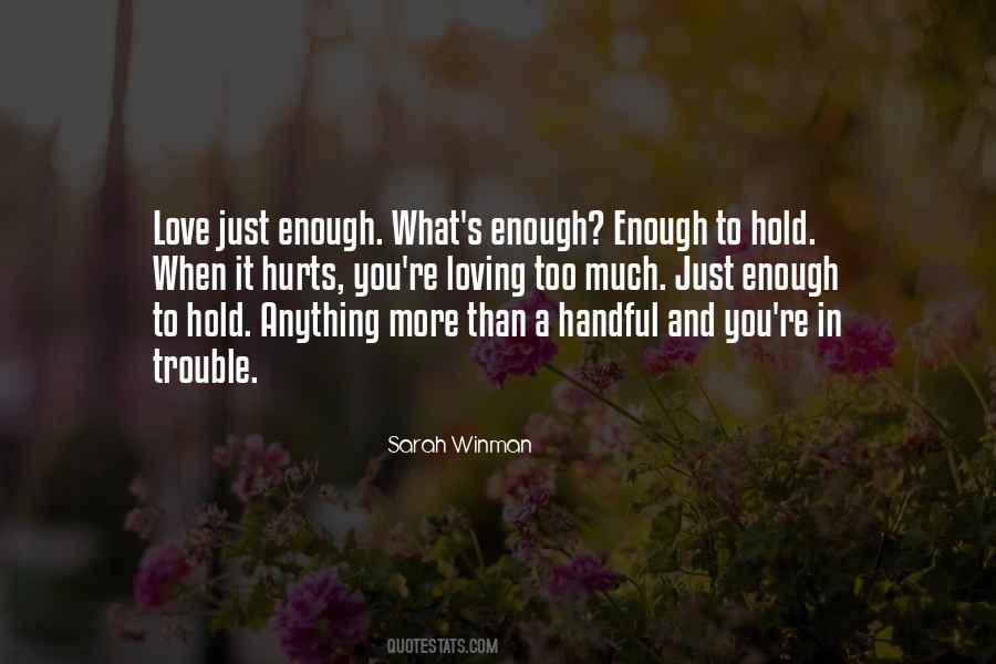 Quotes About Loving Someone Enough To Let Them Go #466090