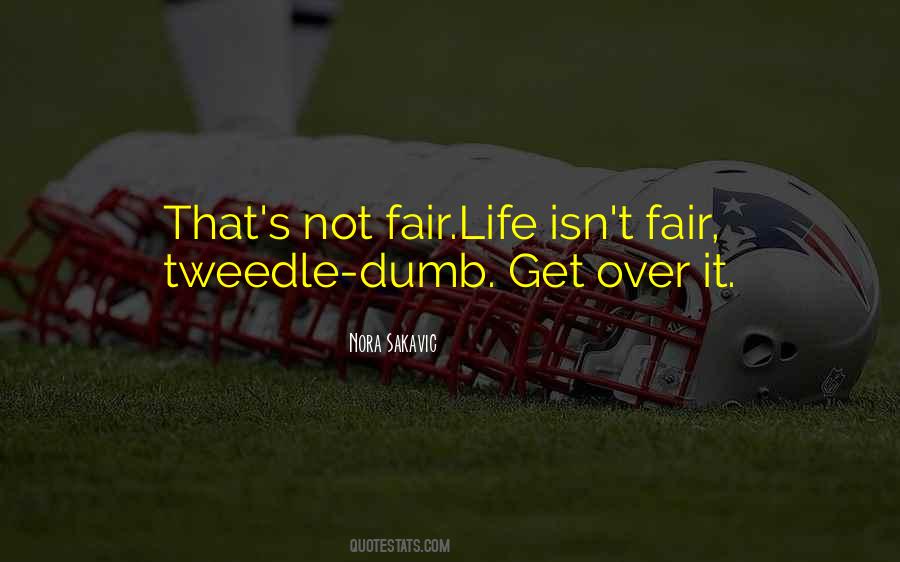 Life Isn T Fair Quotes #195127