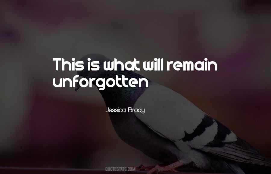 Quotes About The Unforgotten #481644