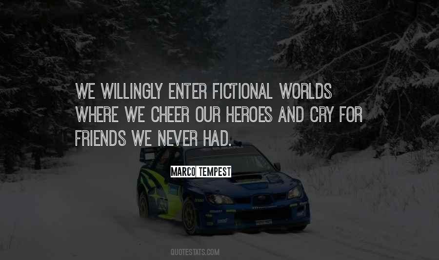 Quotes About Fictional Heroes #825785