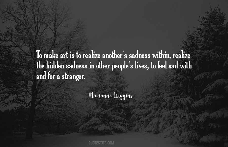 Quotes About Hidden Sadness #120025