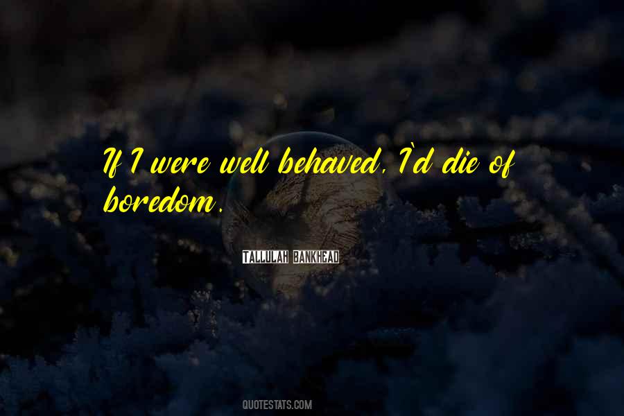 Quotes About Well Behaved #1434844