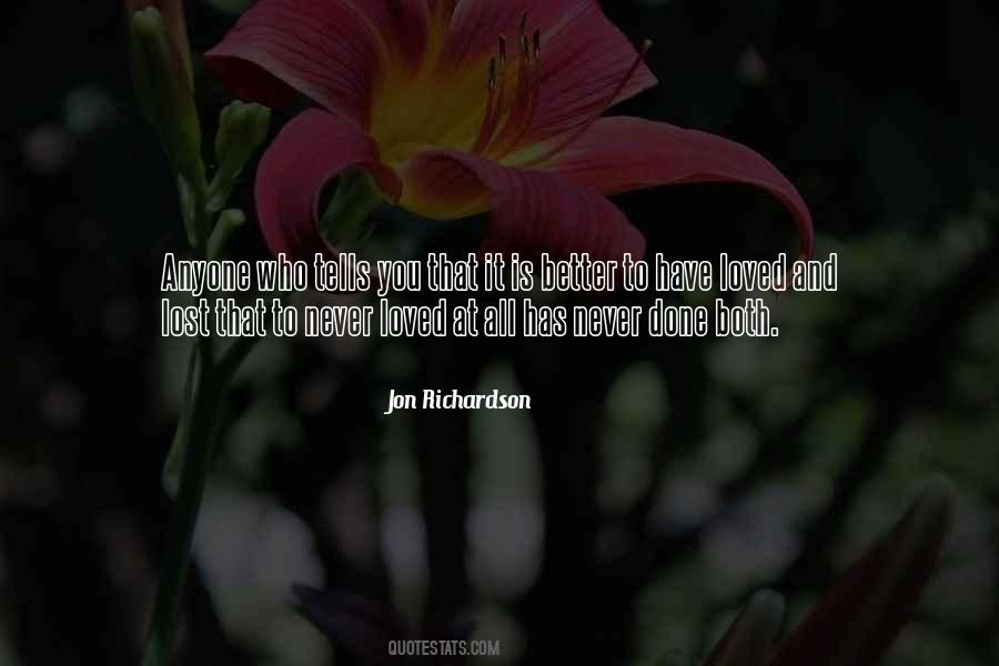 Quotes About Better To Have Loved And Lost #153010