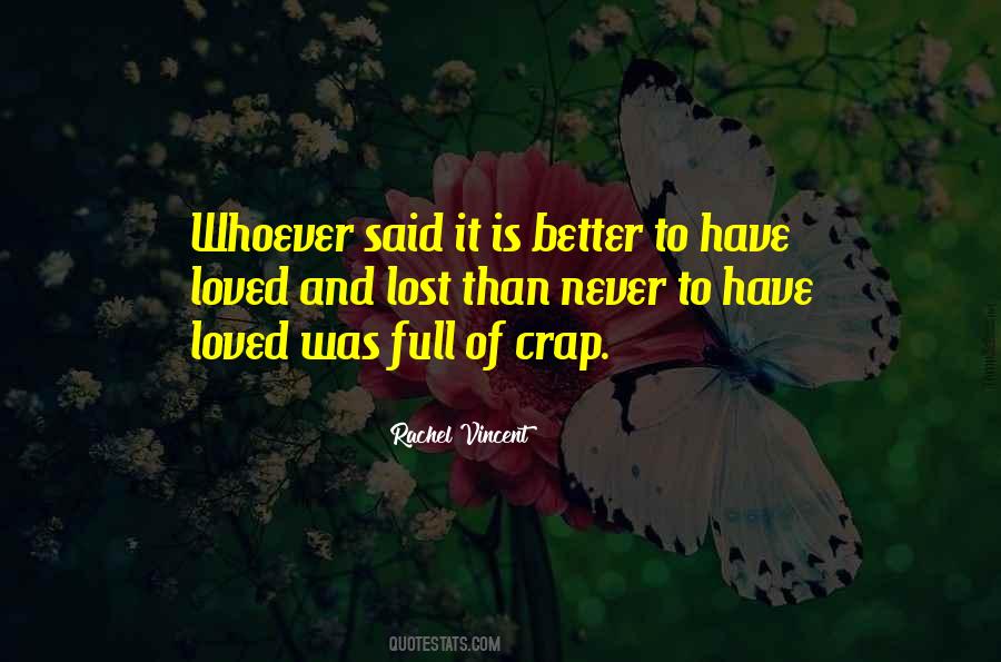 Quotes About Better To Have Loved And Lost #818603