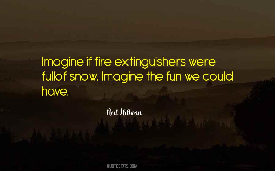 Quotes About Fire Extinguishers #1550738