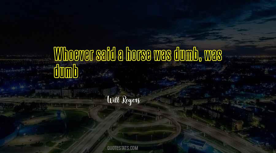 Quotes About A Horse #1230946