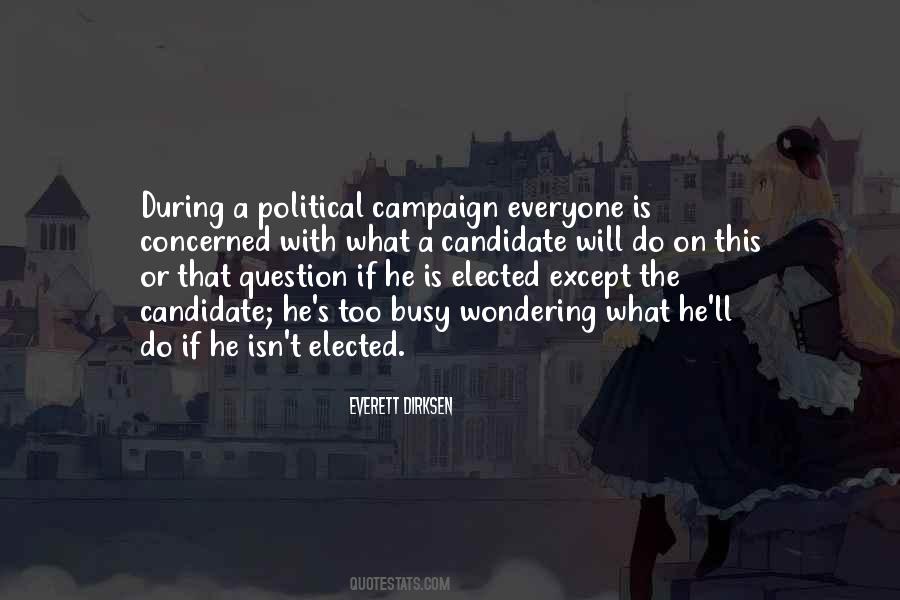 Quotes About Political Campaign #1211566