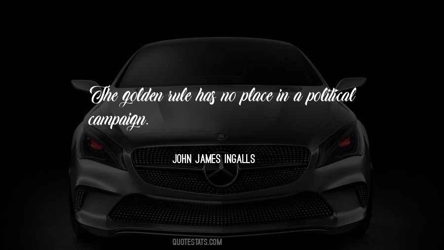 Quotes About Political Campaign #1385078