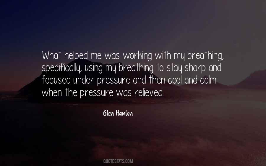 Quotes About Calm Under Pressure #342969