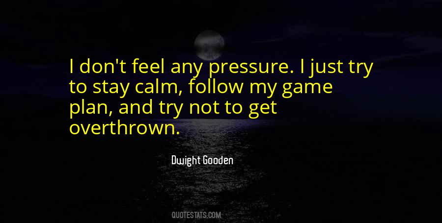 Quotes About Calm Under Pressure #521568
