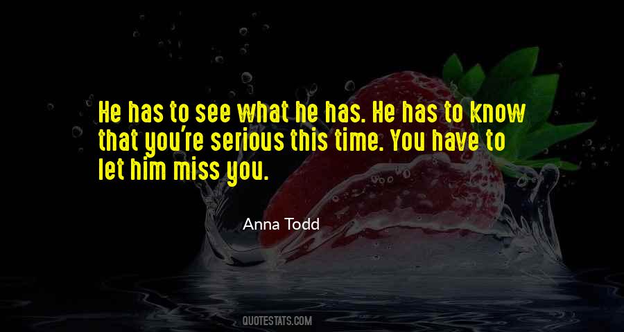 Quotes About You Miss Him #1369776