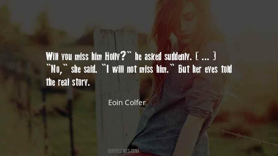 Quotes About You Miss Him #1450277