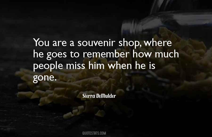 Quotes About You Miss Him #960559