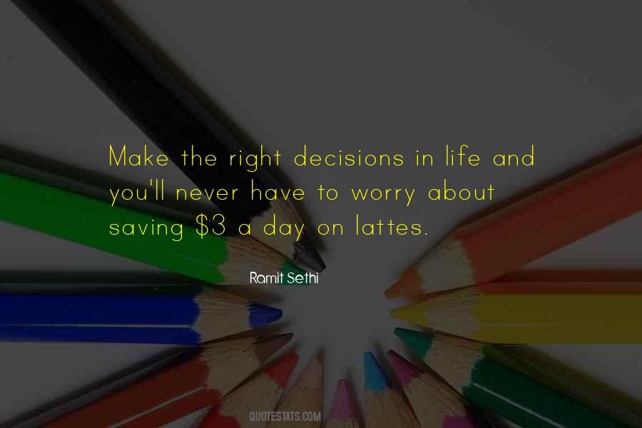 Quotes About Right Decisions In Life #961791