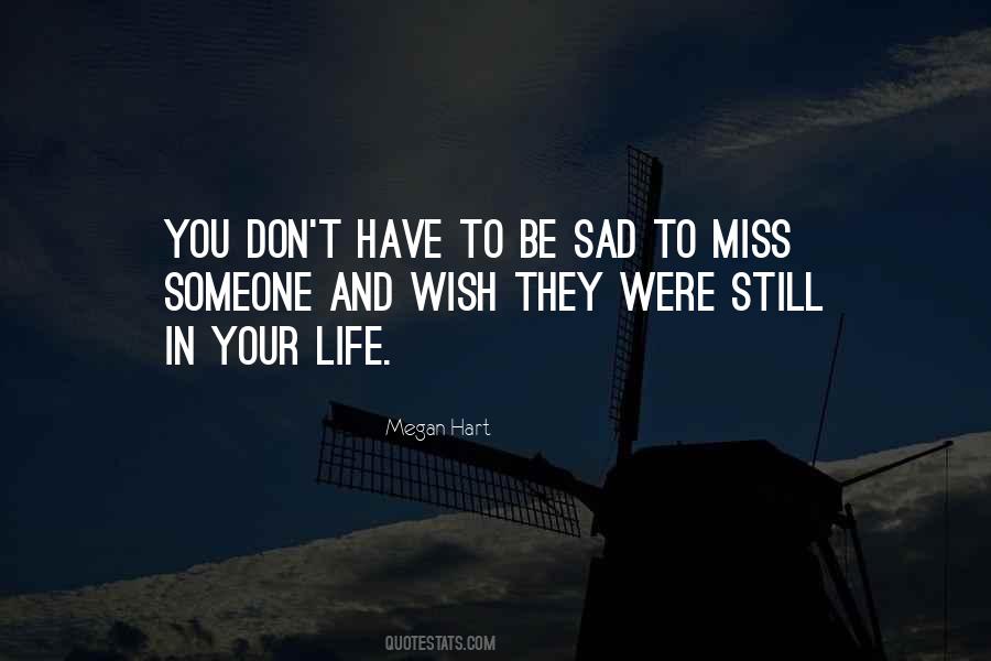 Quotes About You Miss Someone #1129306