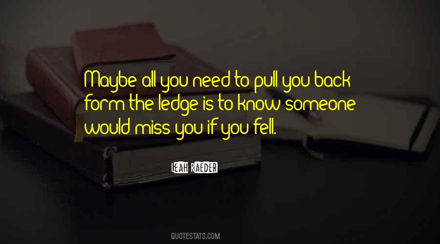 Quotes About You Miss Someone #1331663