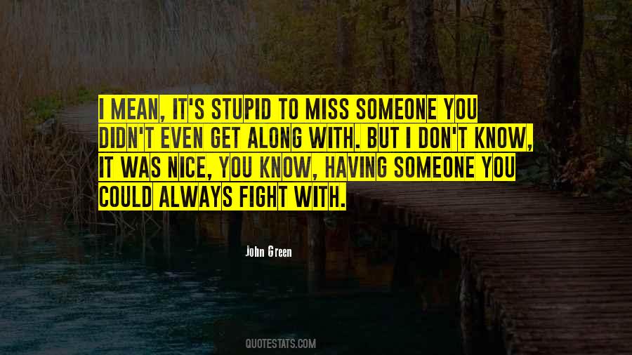 Quotes About You Miss Someone #1661649