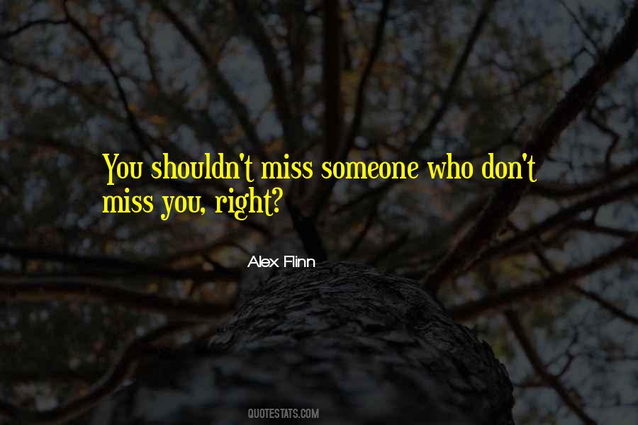 Quotes About You Miss Someone #1691589