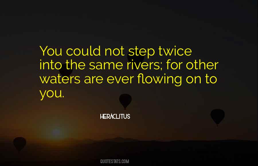 Flowing Rivers Quotes #1132880