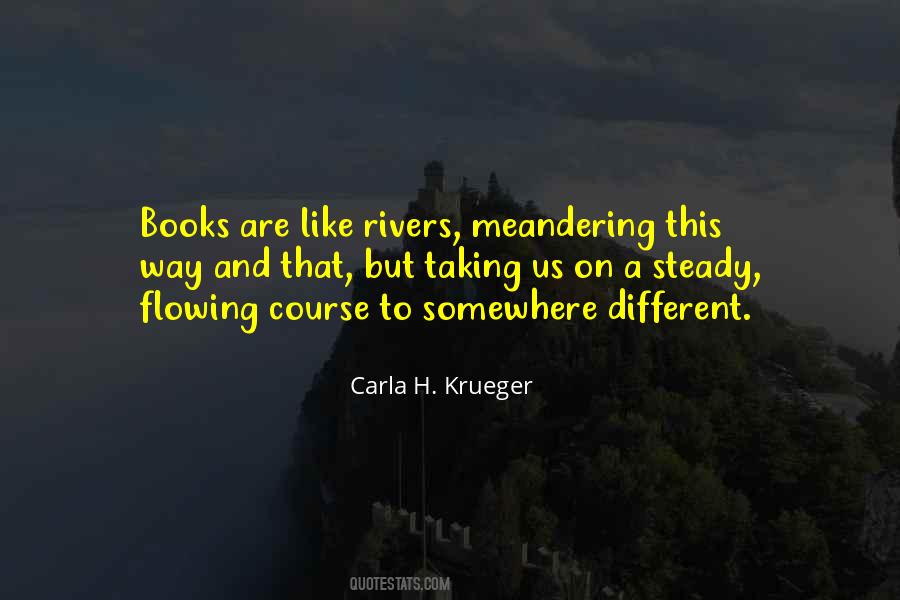 Flowing Rivers Quotes #1416060