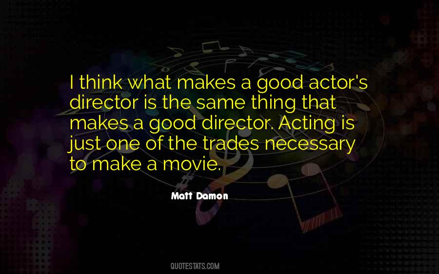 Quotes About What Makes A Good Movie #1106643