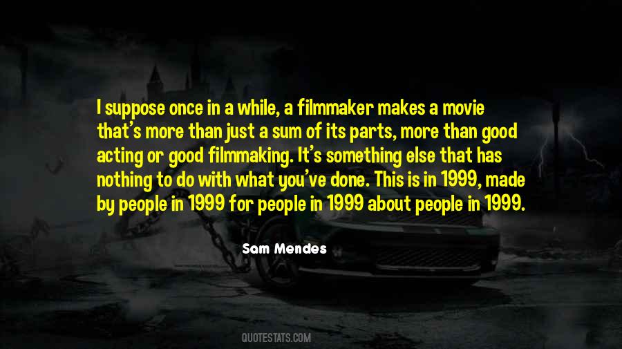 Quotes About What Makes A Good Movie #179673