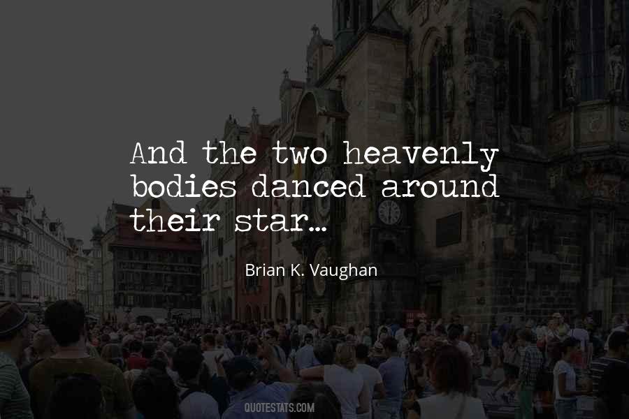 Quotes About Heavenly Bodies #1186115