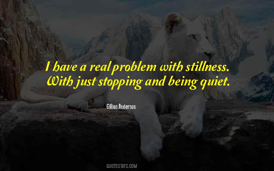 Quotes About Stillness And Quiet #575634