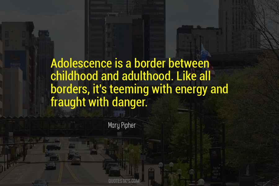 Adolescence And Adulthood Quotes #746839