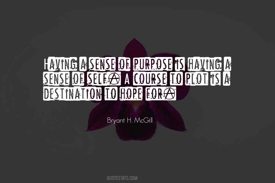 Quotes About Sense Of Purpose #2351