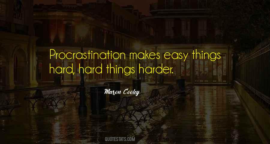 Quotes About Hard Things #1447320