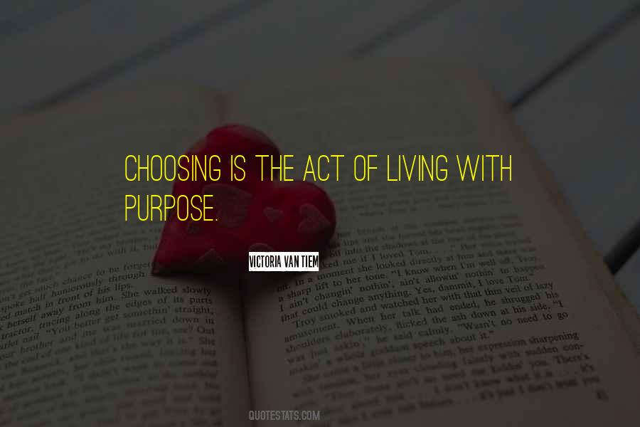 Quotes About Purpose Of Living #546909