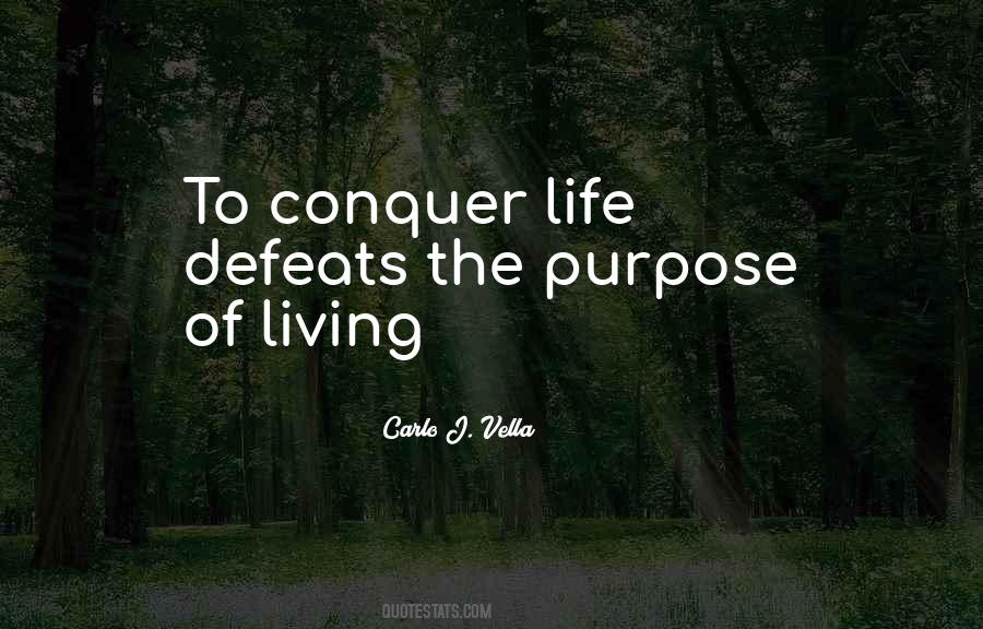 Quotes About Purpose Of Living #875942
