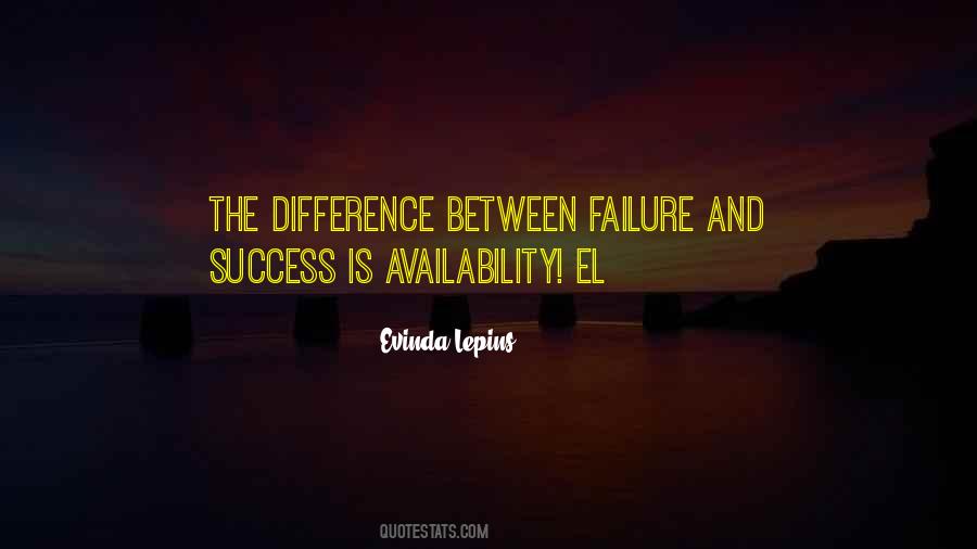 Quotes About The Difference Between Success And Failure #1827832