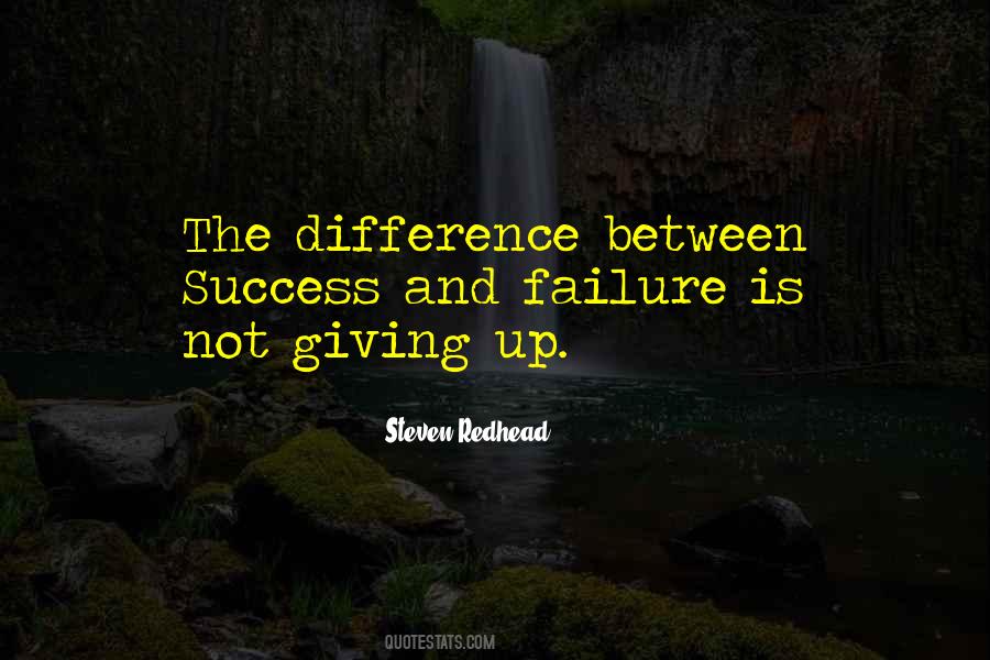 Quotes About The Difference Between Success And Failure #38976