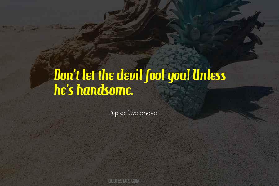 Quotes About A Handsome Devil #681831