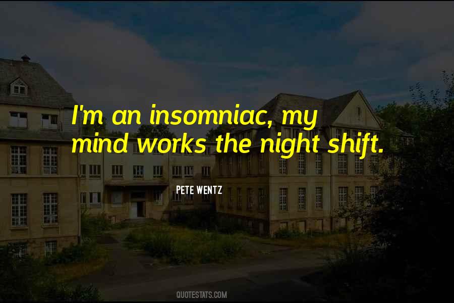 Quotes About Night Shift #70584